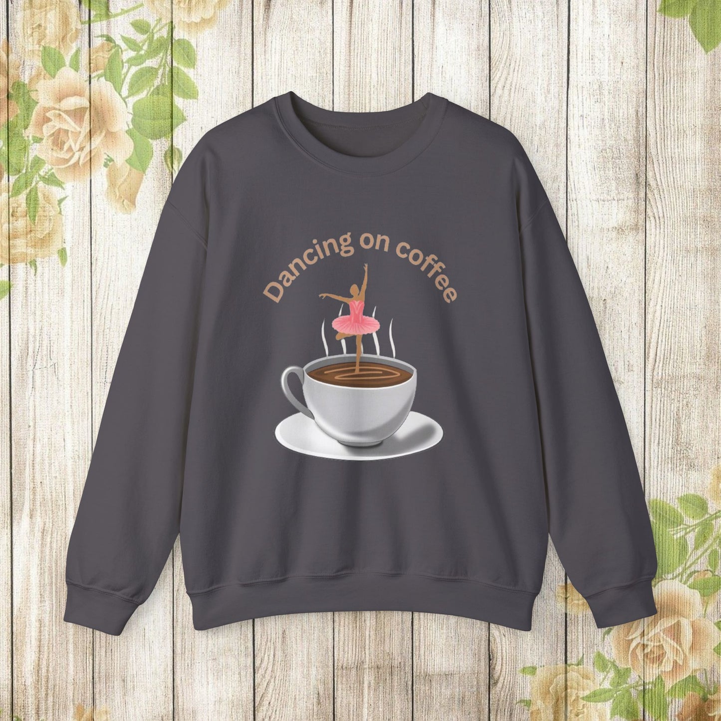 Dancing on Coffee Sweatshirt